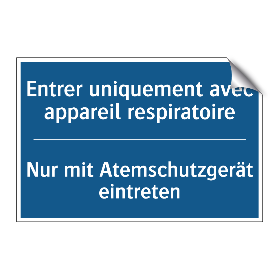 Nur mit Atemschutzgerät eintreten /.../ - Entrer uniquement avec appareil /.../