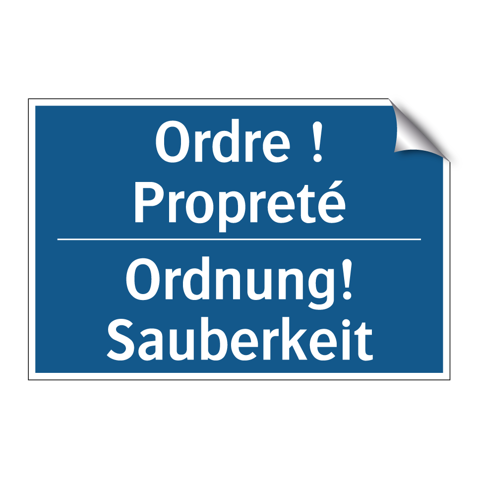 Ordnung! Sauberkeit - Ordre ! Propreté