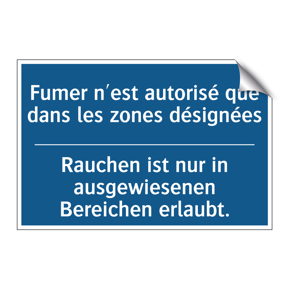 Rauchen ist nur in ausgewiesenen /.../ - Fumer n'est autorisé que dans /.../