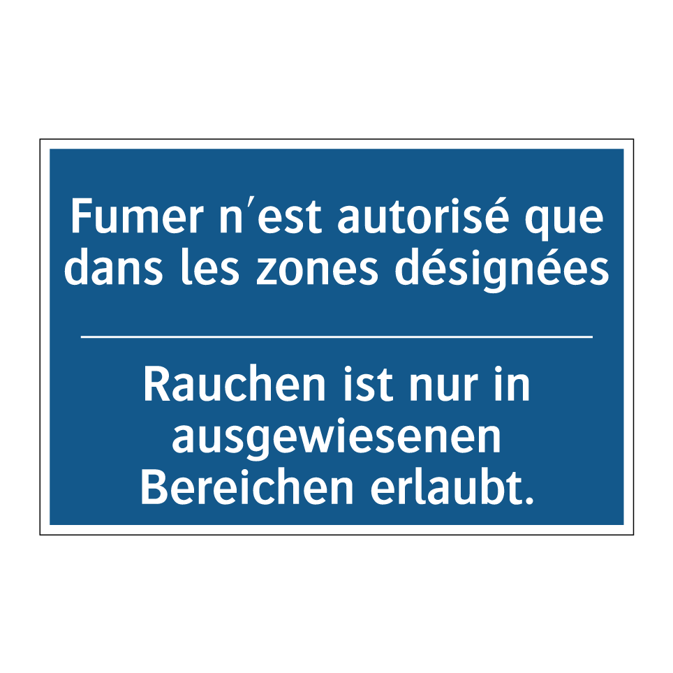 Rauchen ist nur in ausgewiesenen /.../ - Fumer n'est autorisé que dans /.../