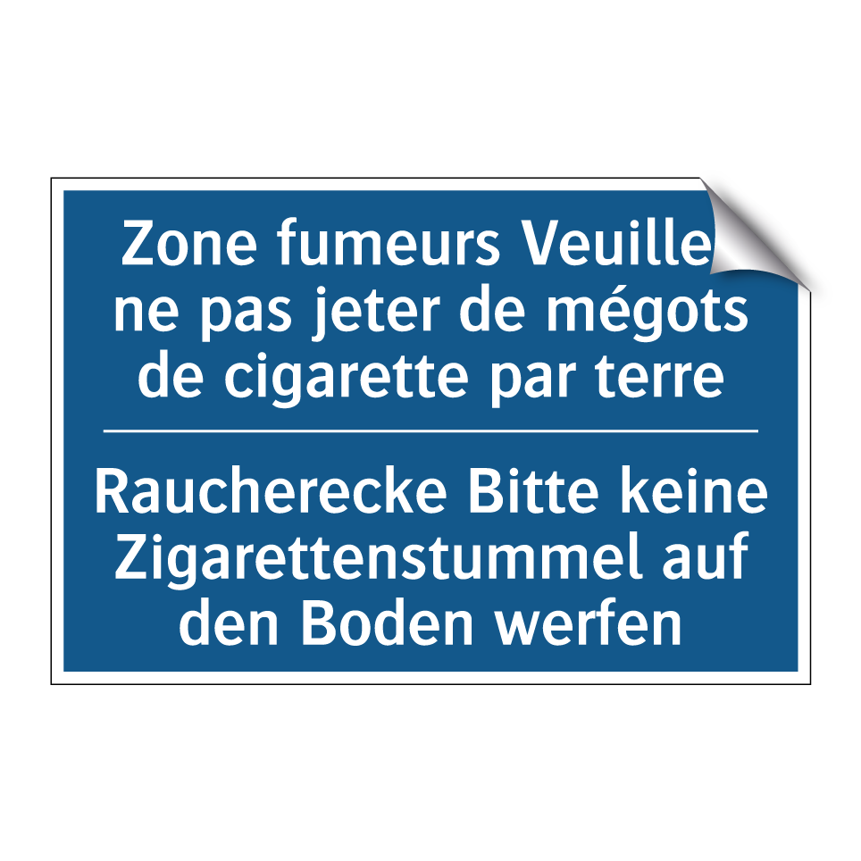 Raucherecke Bitte keine Zigarettenstummel /.../ - Zone fumeurs Veuillez ne pas jeter /.../