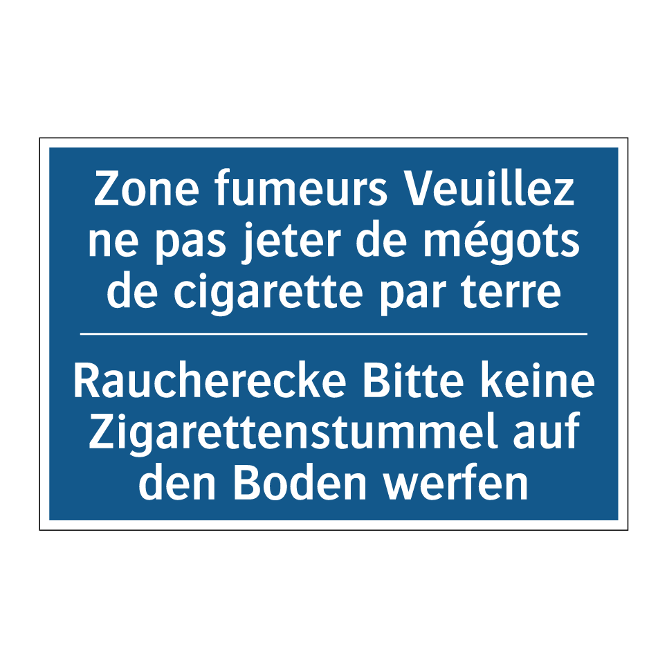 Raucherecke Bitte keine Zigarettenstummel /.../ - Zone fumeurs Veuillez ne pas jeter /.../