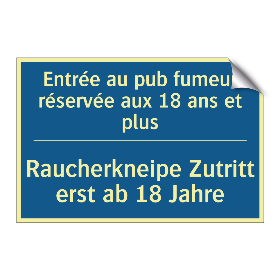 Raucherkneipe Zutritt erst ab /.../ - Entrée au pub fumeur réservée /.../