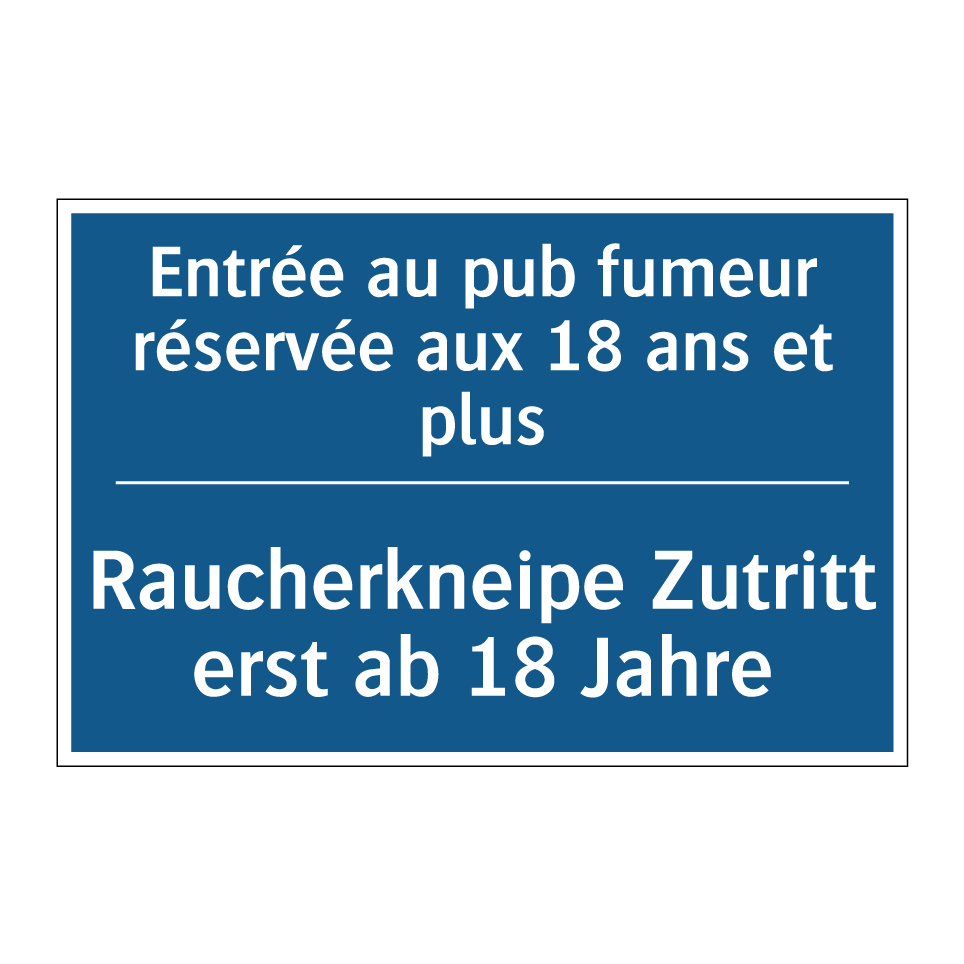 Raucherkneipe Zutritt erst ab /.../ - Entrée au pub fumeur réservée /.../