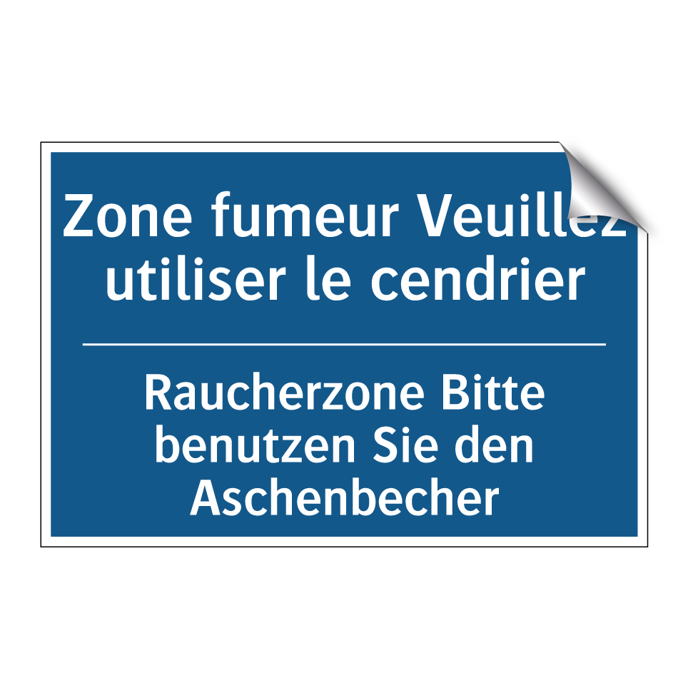 Raucherzone Bitte benutzen Sie /.../ - Zone fumeur Veuillez utiliser /.../