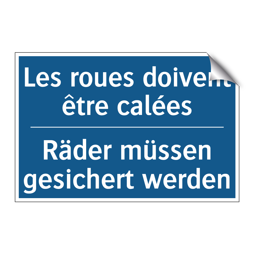 Räder müssen gesichert werden - Les roues doivent être calées