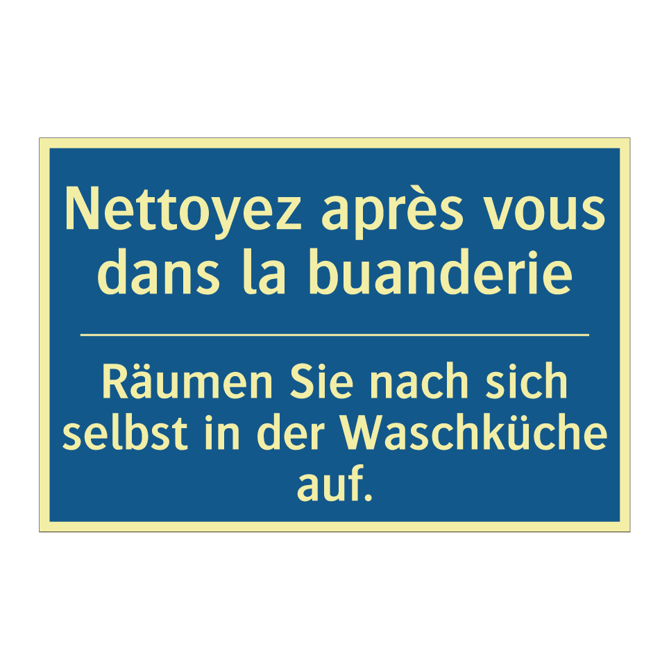 Räumen Sie nach sich selbst in /.../ - Nettoyez après vous dans la buanderie /.../