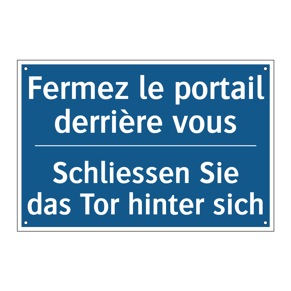 Schliessen Sie das Tor hinter /.../ - Fermez le portail derrière vous /.../