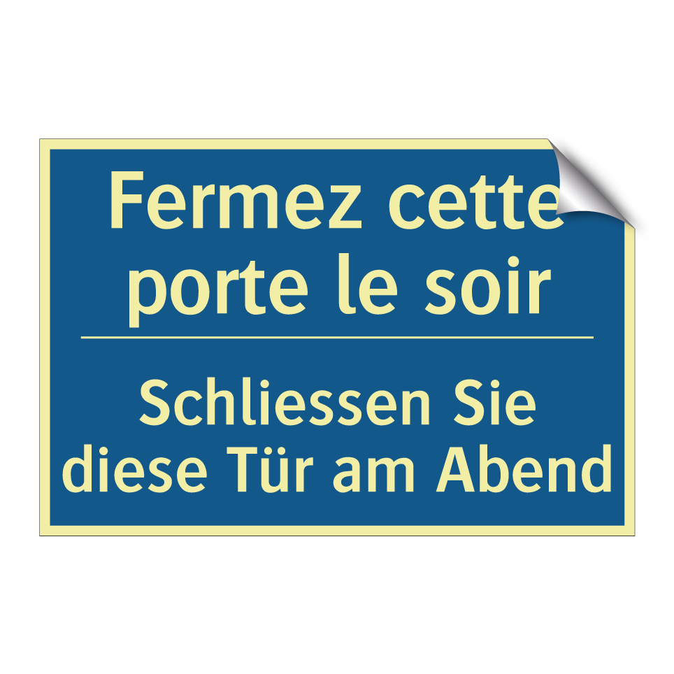 Schliessen Sie diese Tür am Abend /.../ - Fermez cette porte le soir