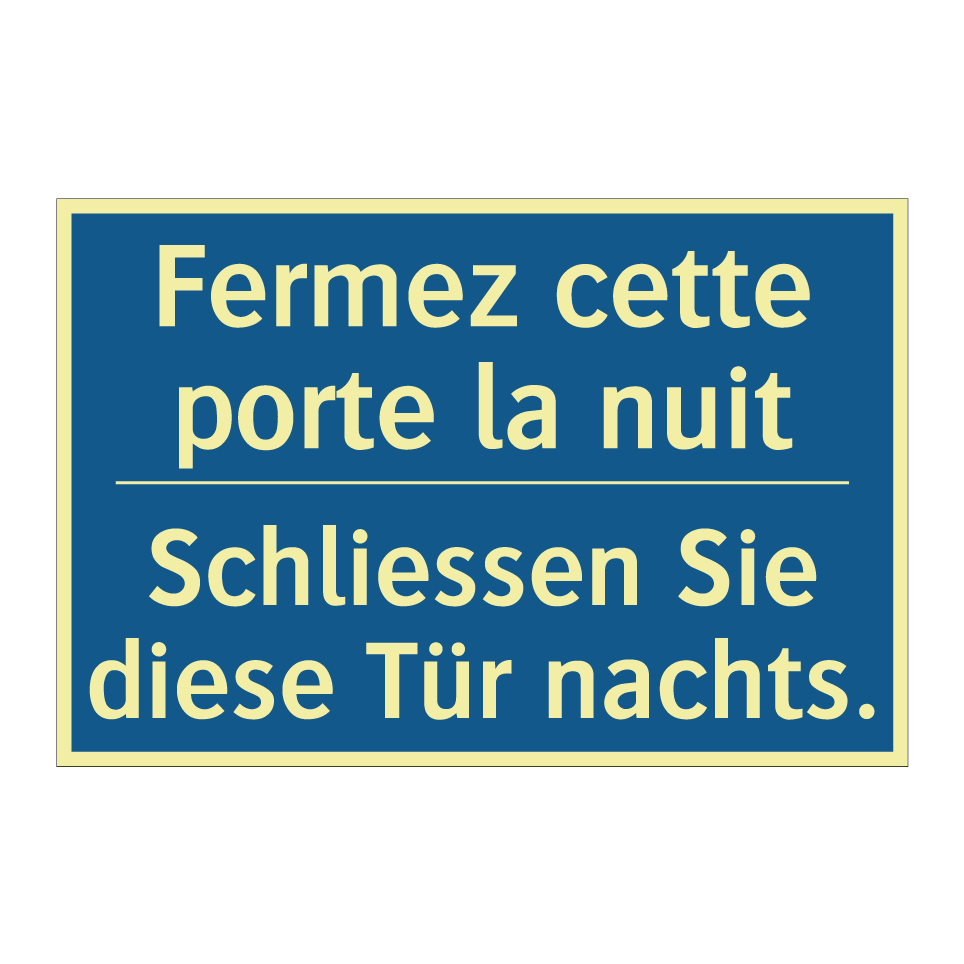 Schliessen Sie diese Tür nachts. /.../ - Fermez cette porte la nuit