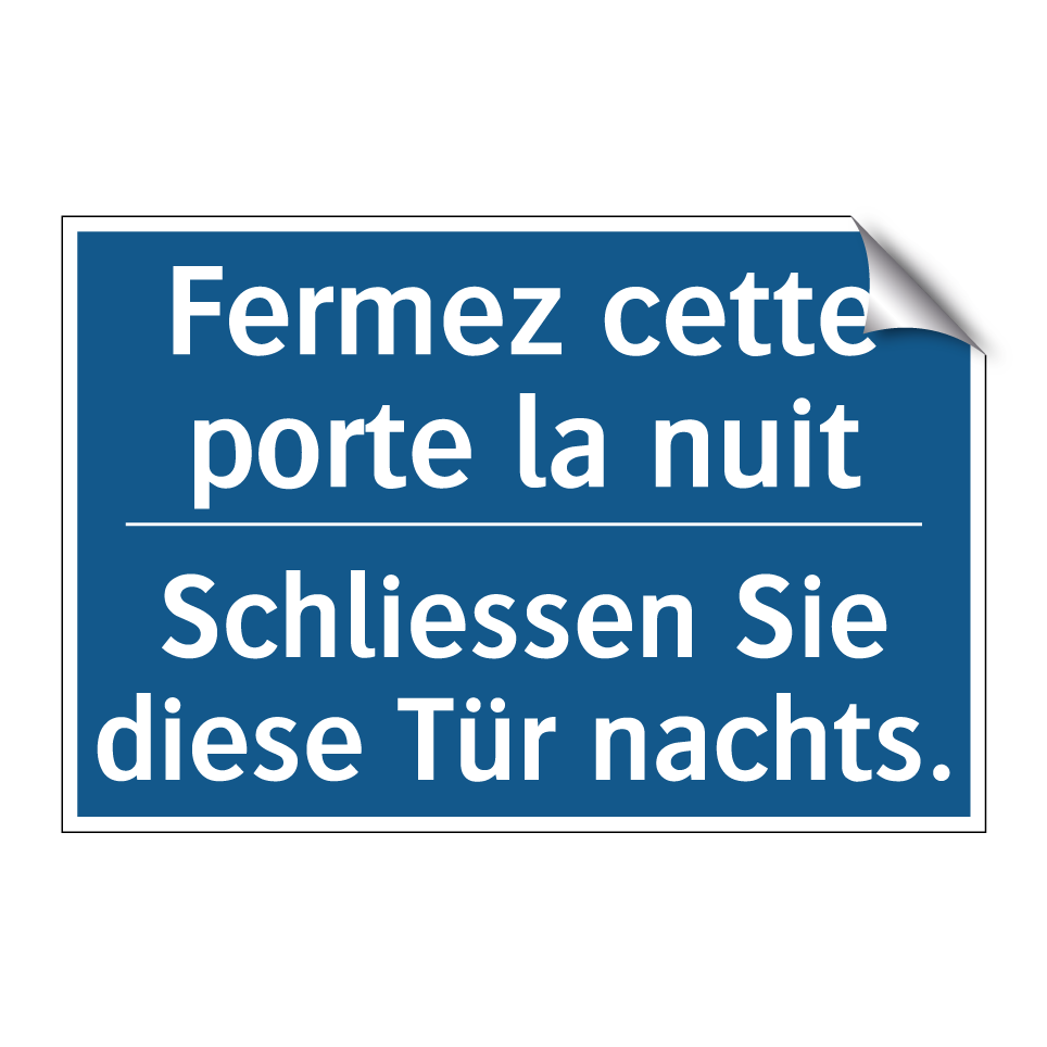 Schliessen Sie diese Tür nachts. /.../ - Fermez cette porte la nuit