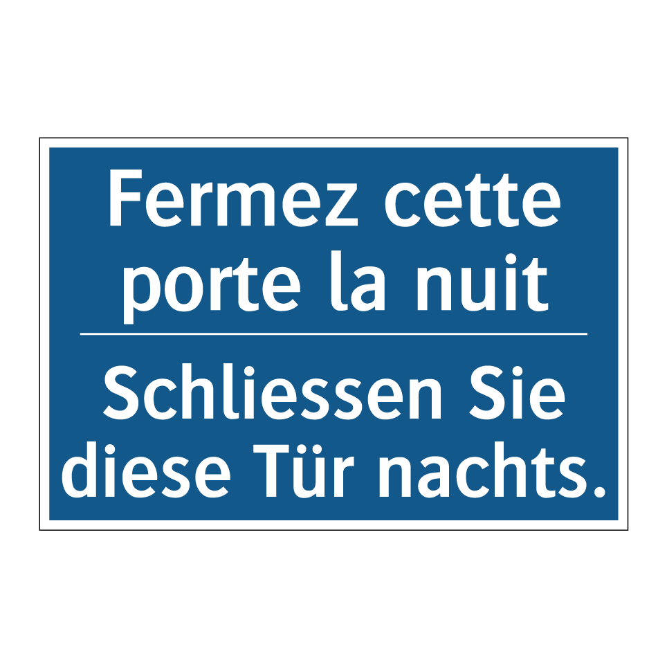 Schliessen Sie diese Tür nachts. /.../ - Fermez cette porte la nuit