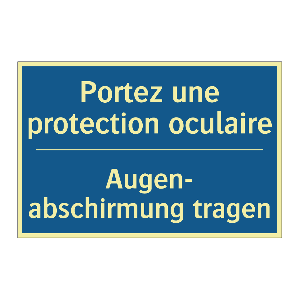 Augen- abschirmung tragen - Portez une protection oculaire
