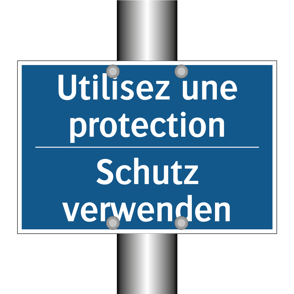 Schutz verwenden - Utilisez une protection