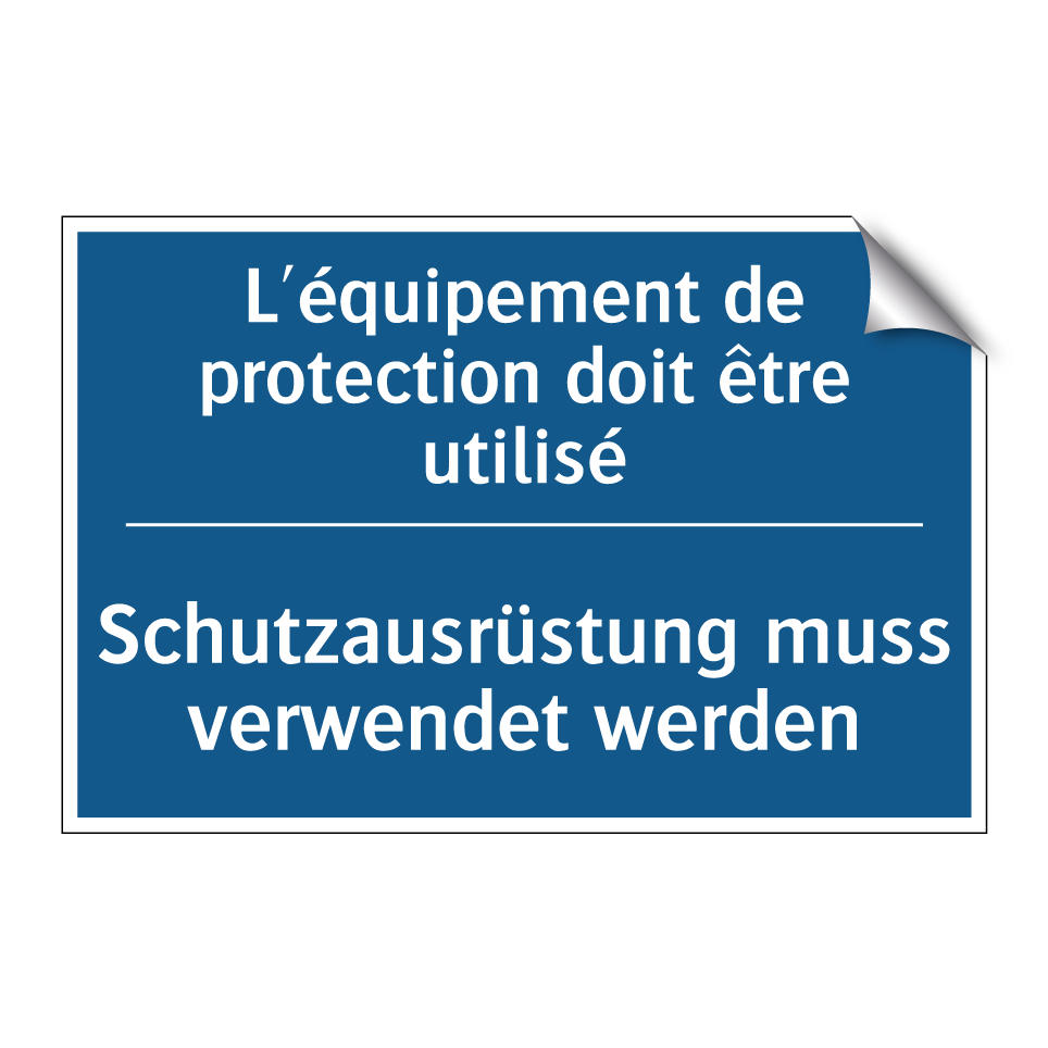Schutzausrüstung muss verwendet /.../ - L'équipement de protection doit /.../