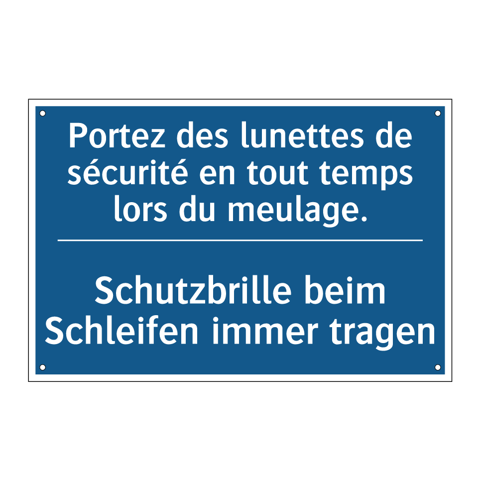 Schutzbrille beim Schleifen immer /.../ - Portez des lunettes de sécurité /.../