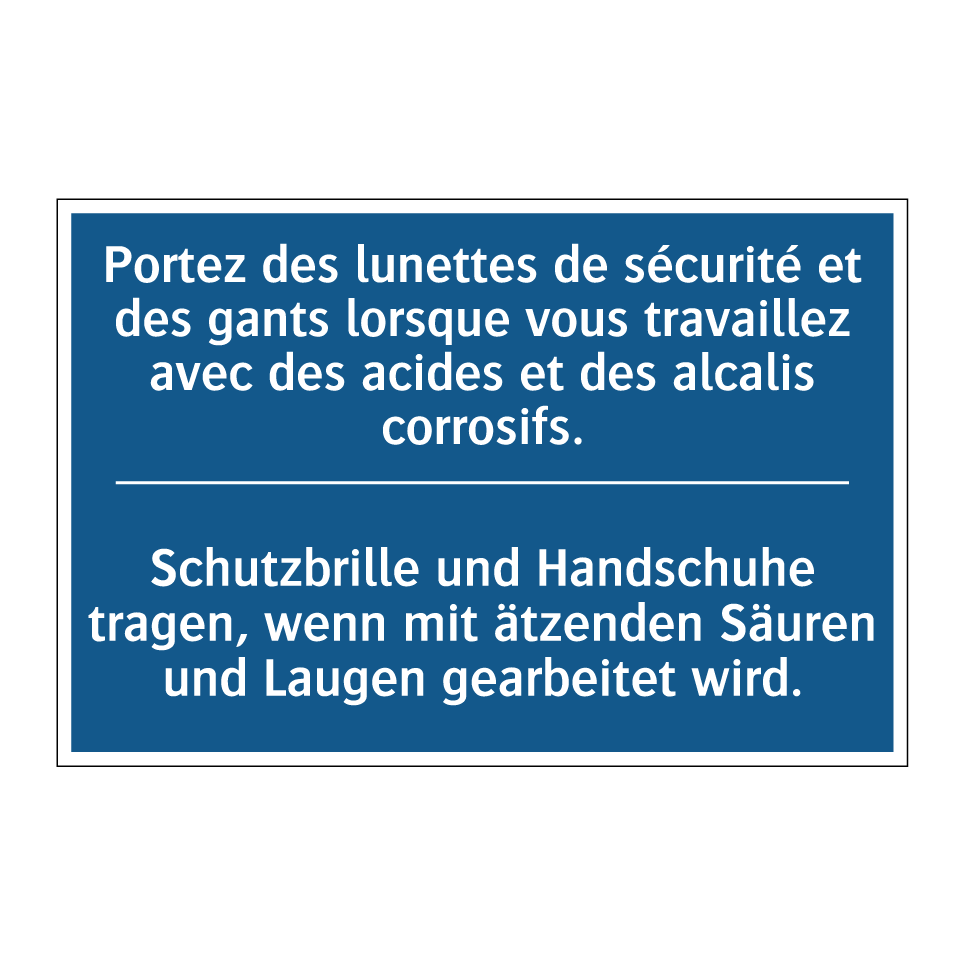 Schutzbrille und Handschuhe tragen, /.../ - Portez des lunettes de sécurité /.../
