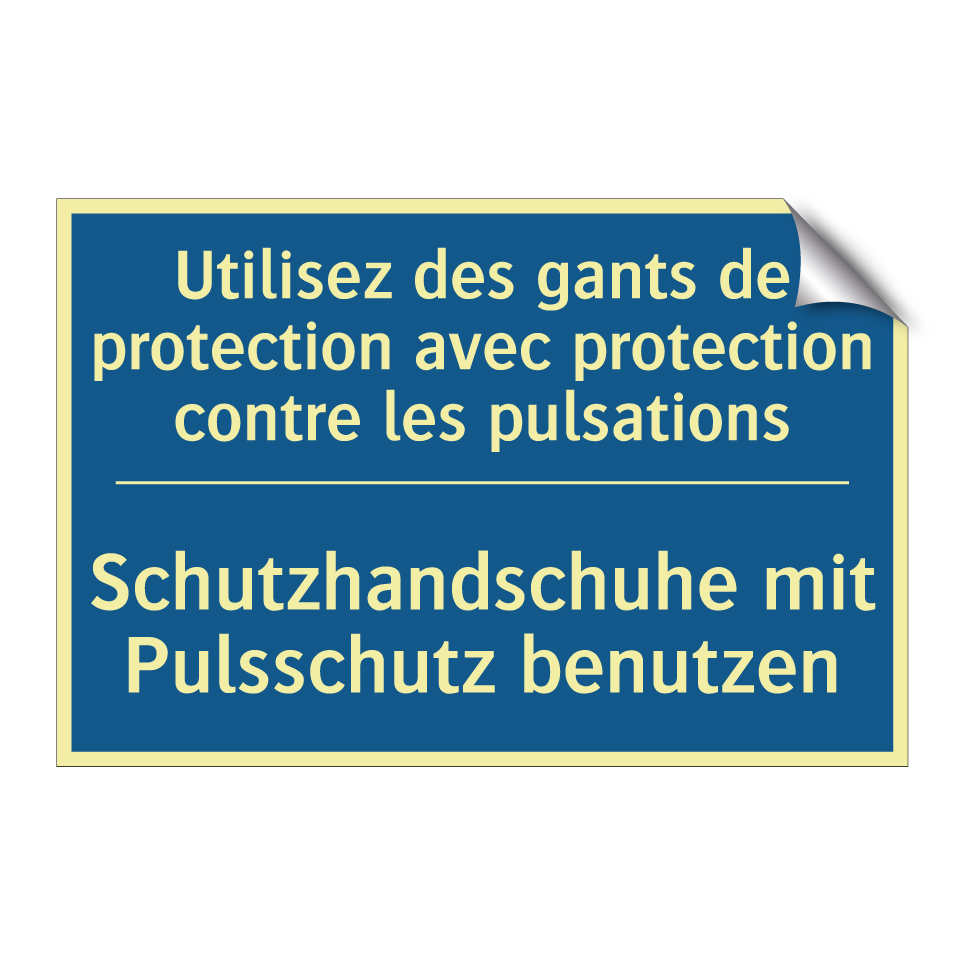 Schutzhandschuhe mit Pulsschutz /.../ - Utilisez des gants de protection /.../