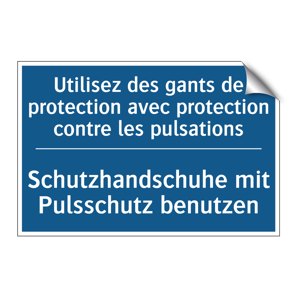 Schutzhandschuhe mit Pulsschutz /.../ - Utilisez des gants de protection /.../
