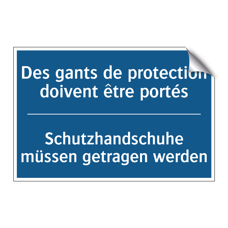 Schutzhandschuhe müssen getragen /.../ - Des gants de protection doivent /.../