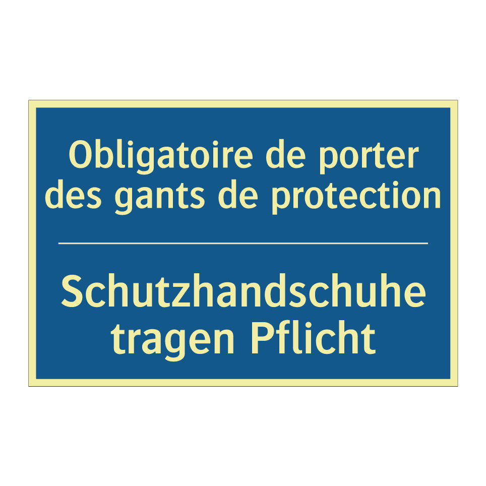 Schutzhandschuhe tragen Pflicht /.../ - Obligatoire de porter des gants /.../