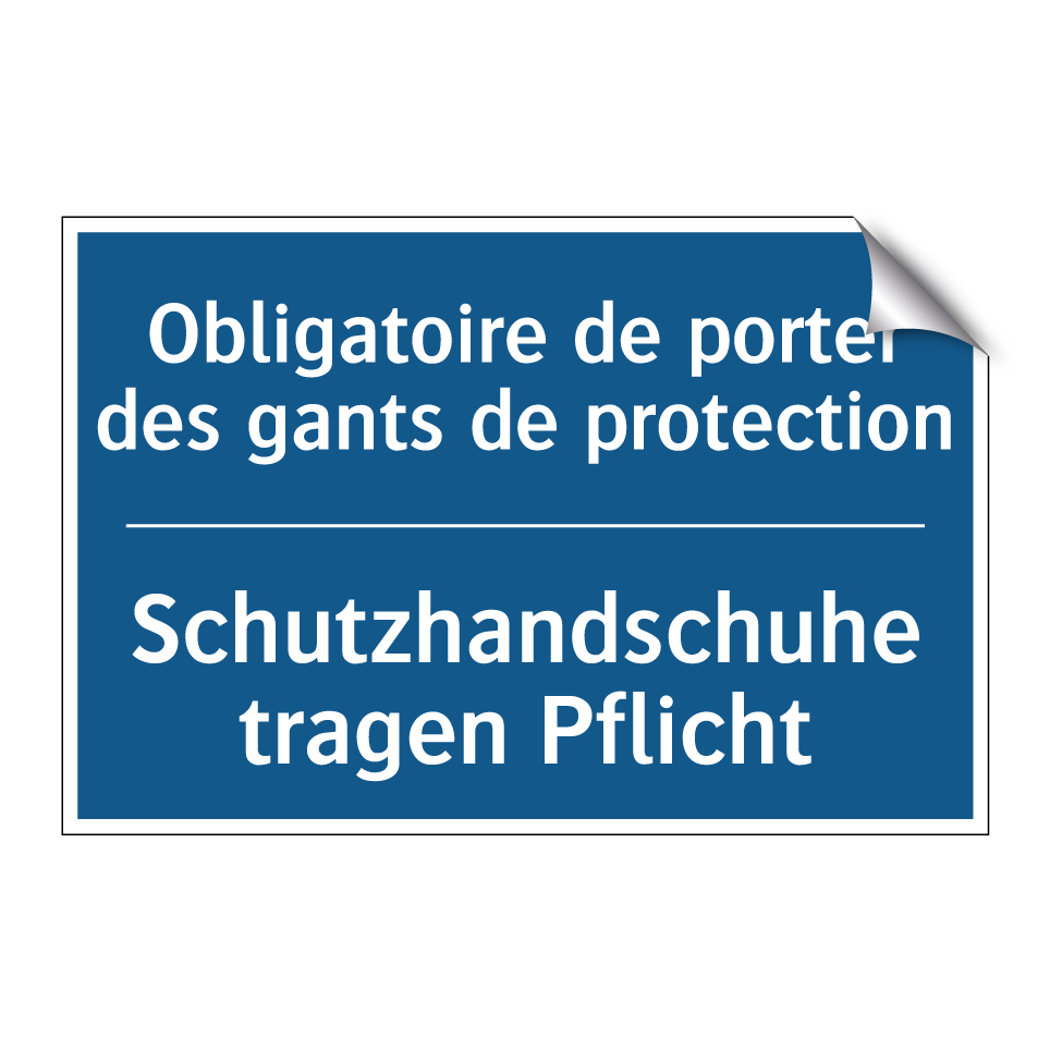 Schutzhandschuhe tragen Pflicht /.../ - Obligatoire de porter des gants /.../