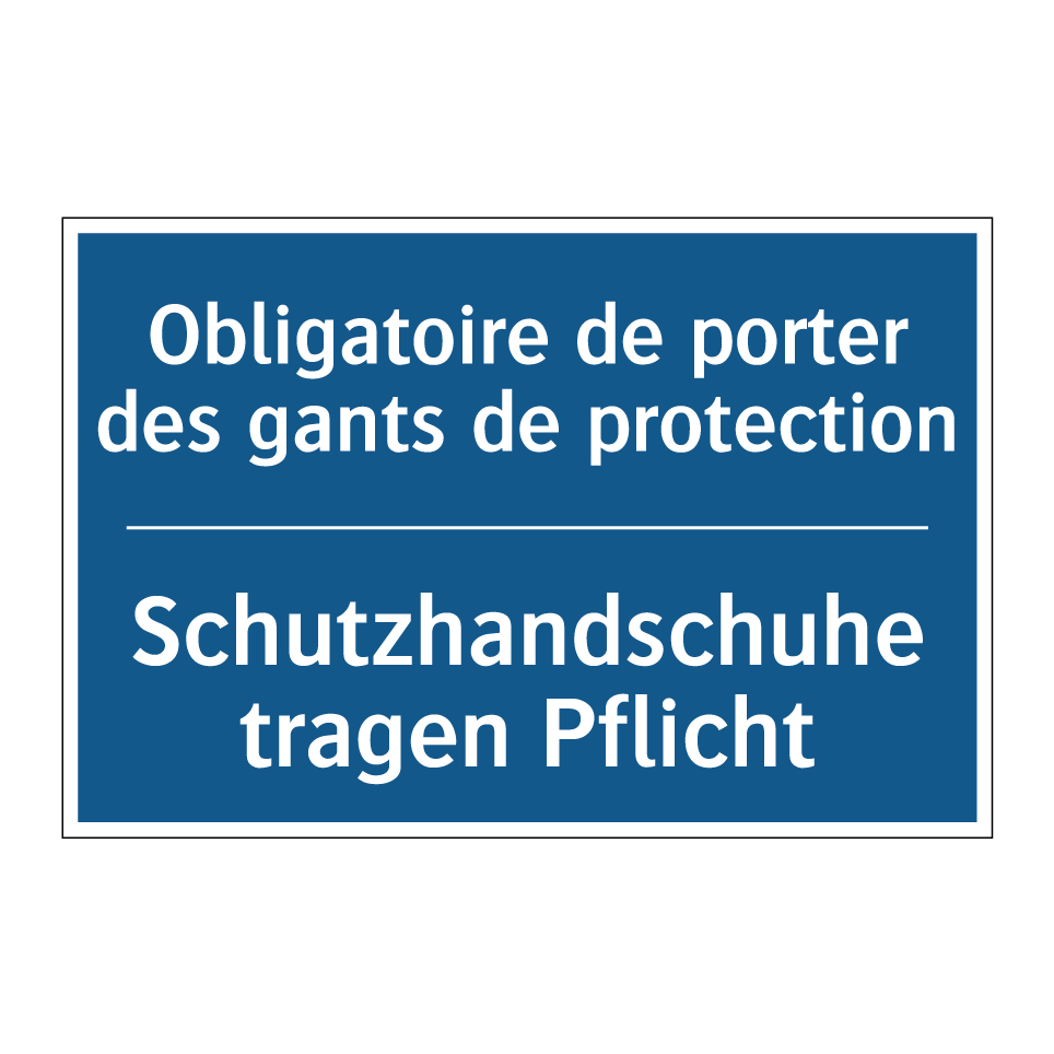Schutzhandschuhe tragen Pflicht /.../ - Obligatoire de porter des gants /.../