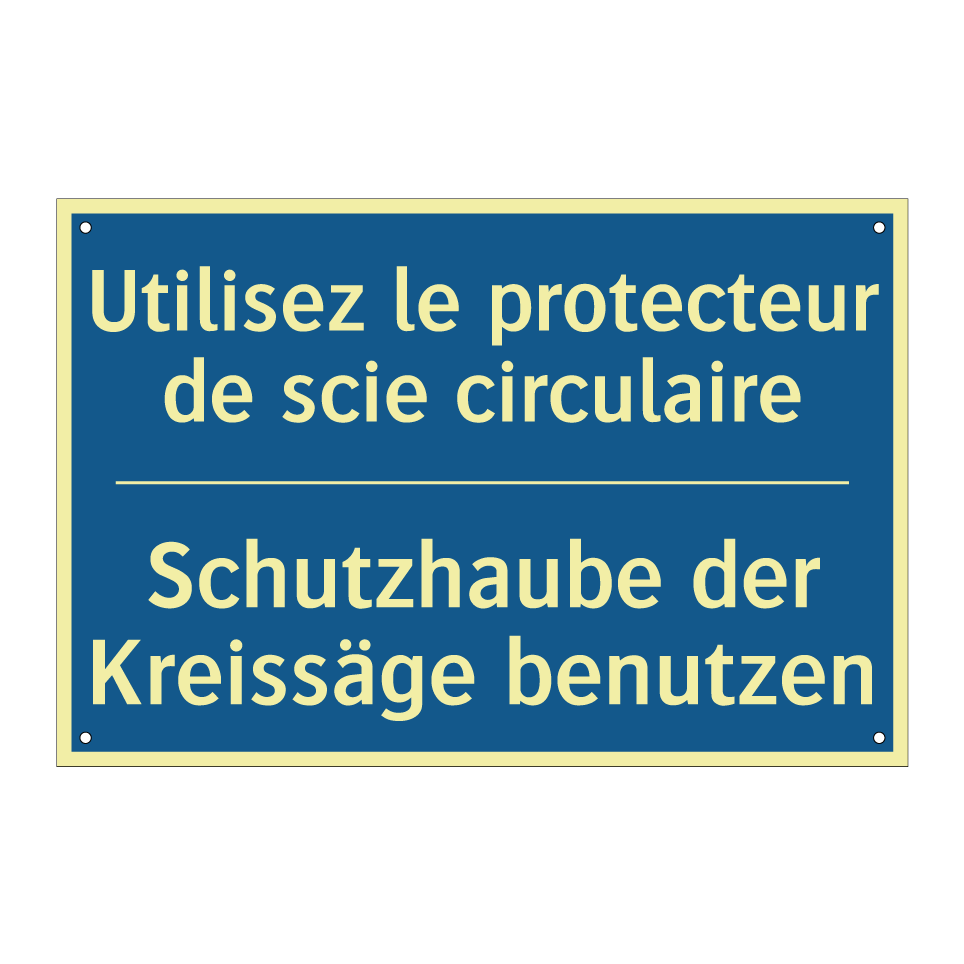 Schutzhaube der Kreissäge benutzen /.../ - Utilisez le protecteur de scie /.../