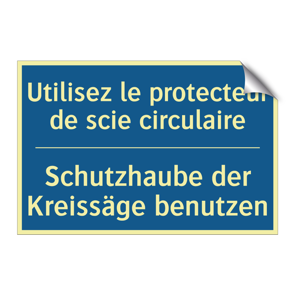 Schutzhaube der Kreissäge benutzen /.../ - Utilisez le protecteur de scie /.../