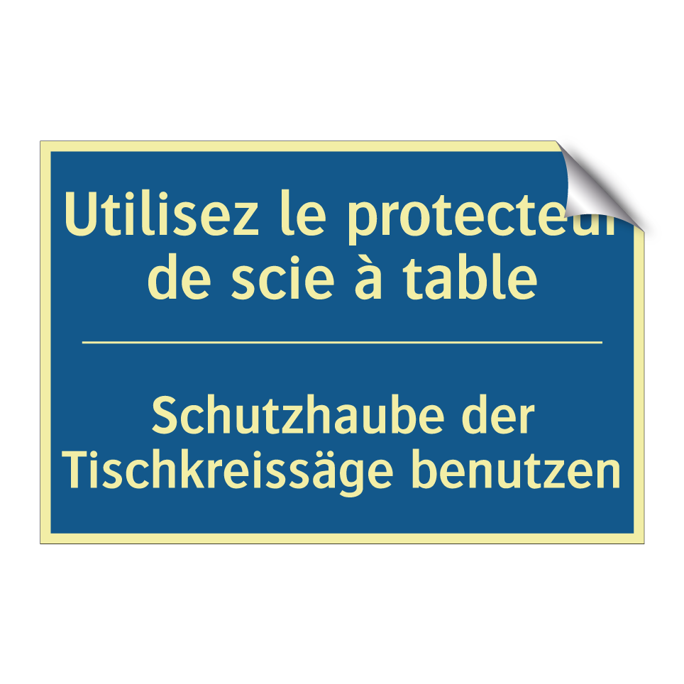 Schutzhaube der Tischkreissäge /.../ - Utilisez le protecteur de scie /.../