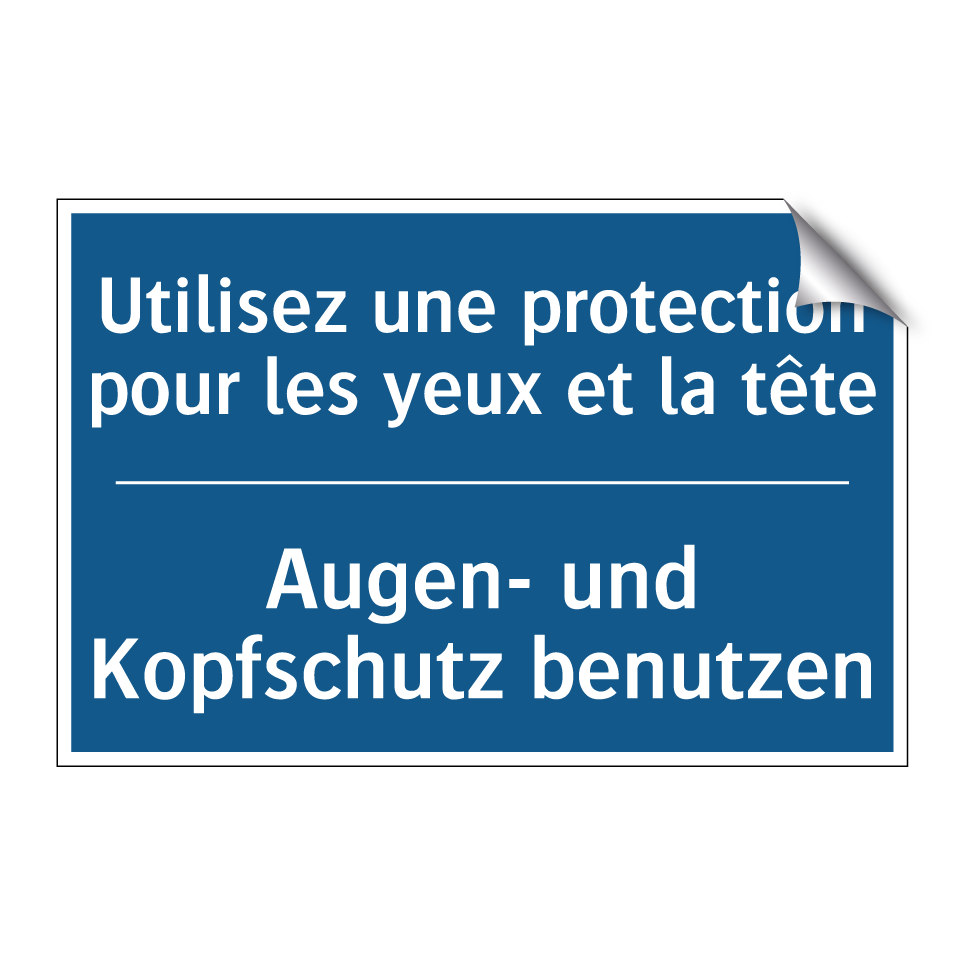 Augen- und Kopfschutz benutzen - Utilisez une protection pour les /.../