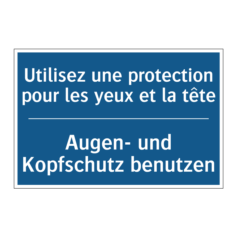 Augen- und Kopfschutz benutzen - Utilisez une protection pour les /.../
