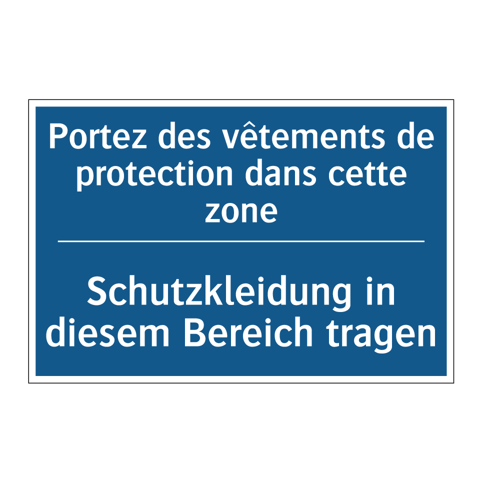 Schutzkleidung in diesem Bereich /.../ - Portez des vêtements de protection /.../