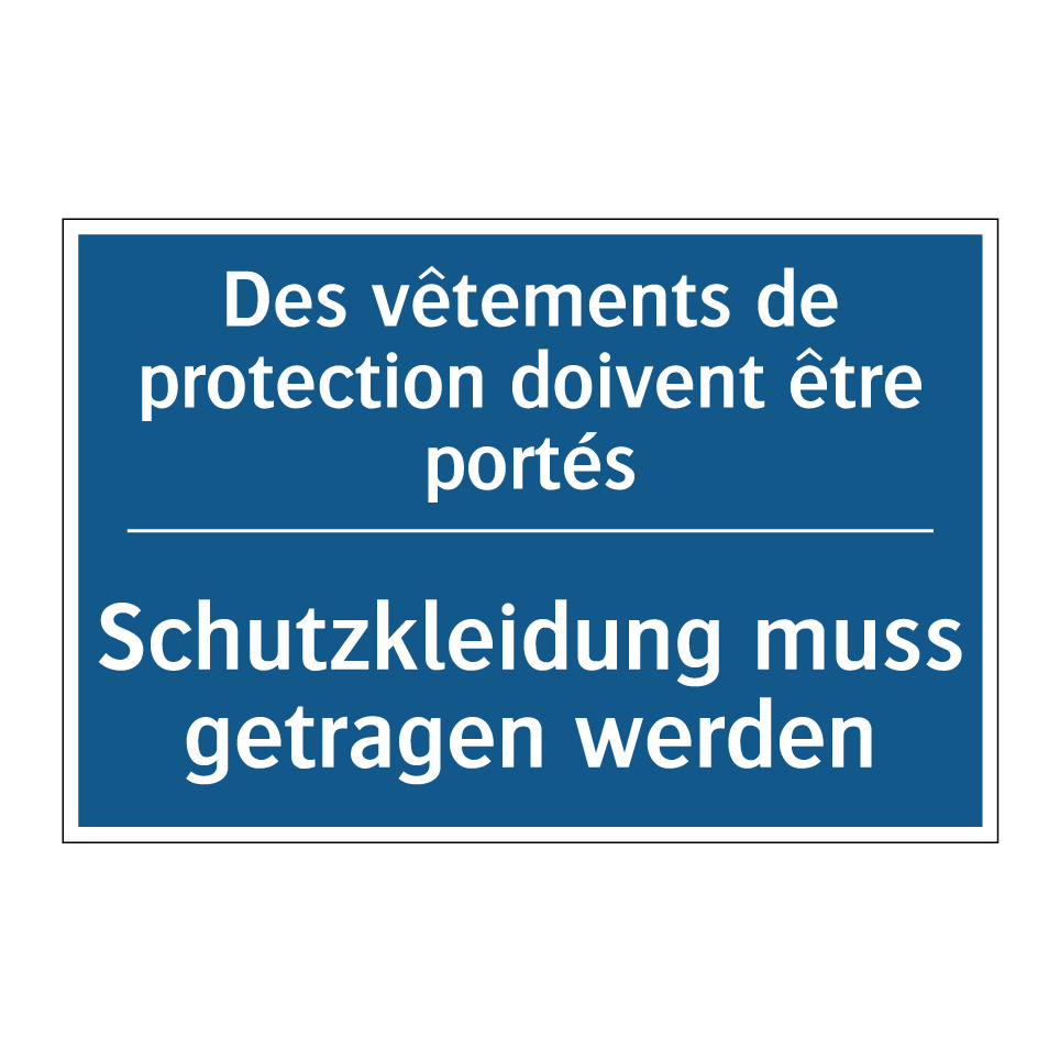 Schutzkleidung muss getragen werden /.../ - Les vêtements de protection doivent /.../