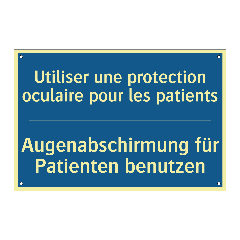 Augenabschirmung für Patienten /.../ - Utiliser une protection oculaire /.../