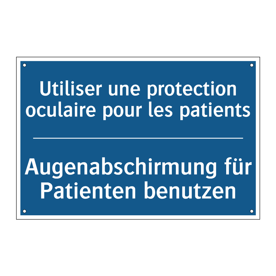 Augenabschirmung für Patienten /.../ - Utiliser une protection oculaire /.../