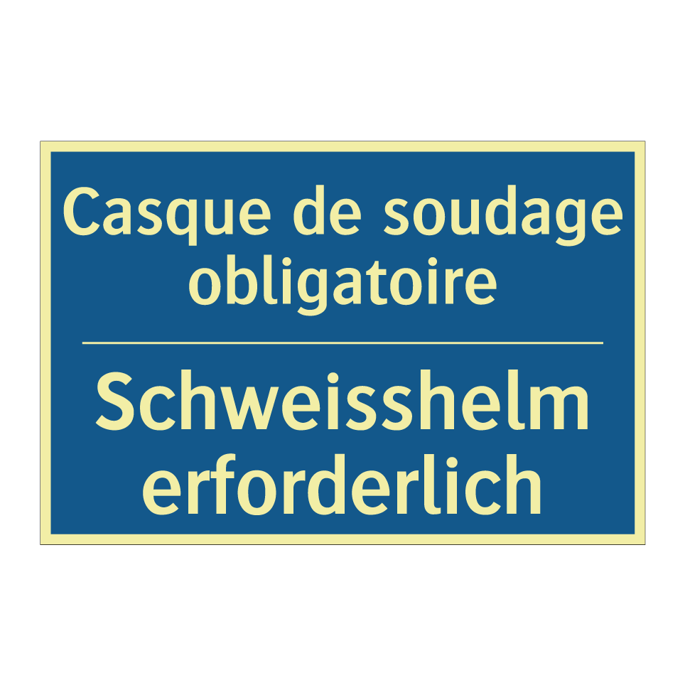 Schweisshelm erforderlich - Casque de soudage obligatoire