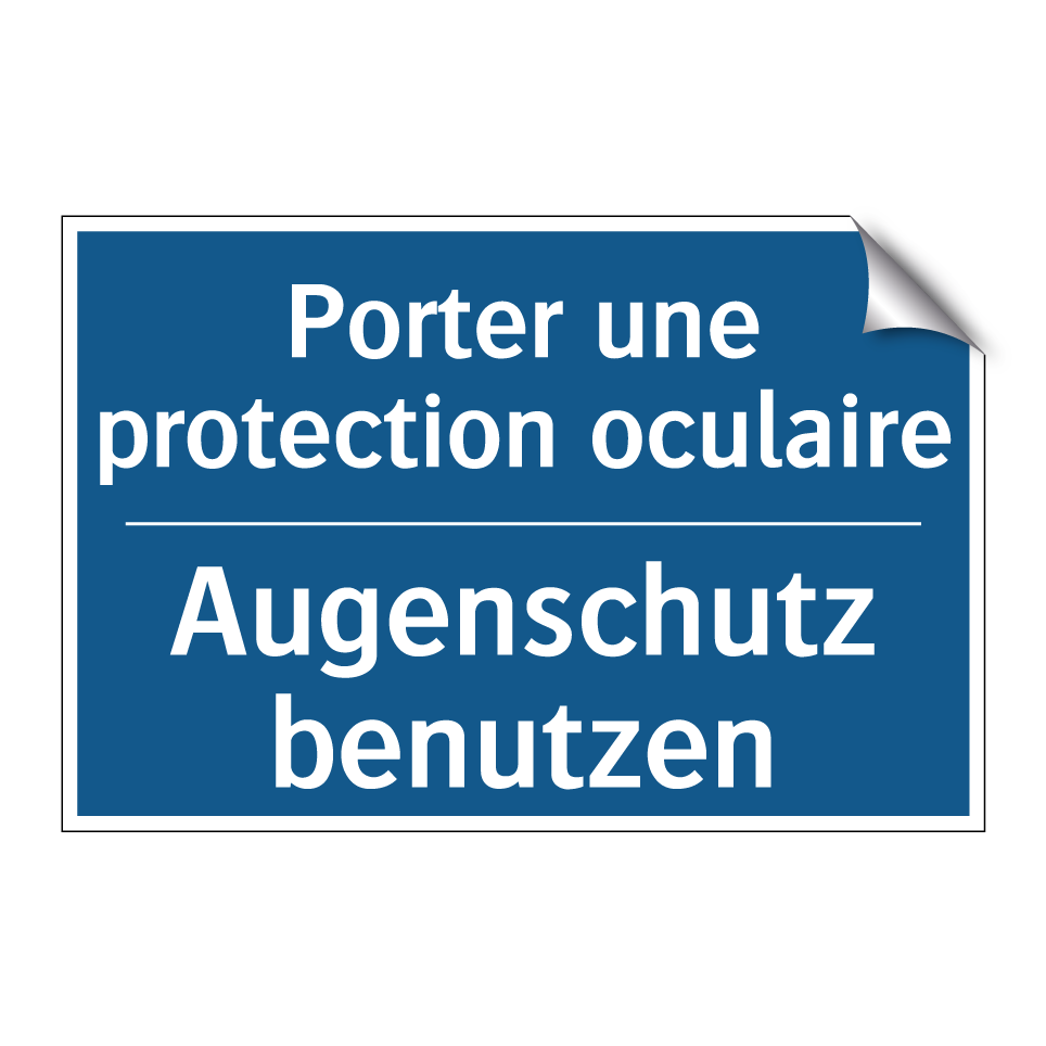 Augenschutz benutzen - Porter une protection oculaire
