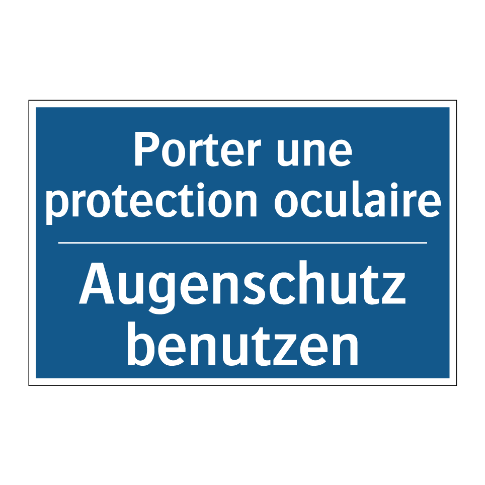 Augenschutz benutzen - Porter une protection oculaire