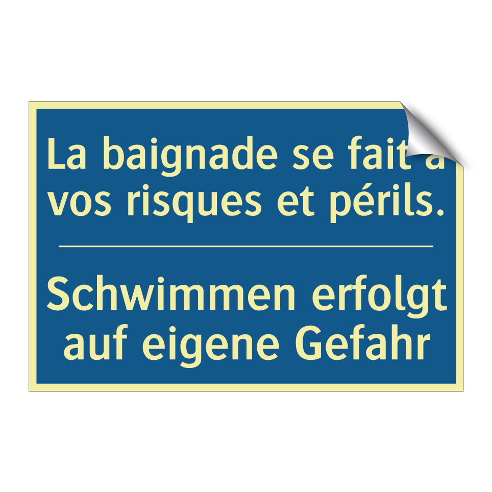 Schwimmen erfolgt auf eigene Gefahr /.../ - La baignade se fait à vos risques /.../