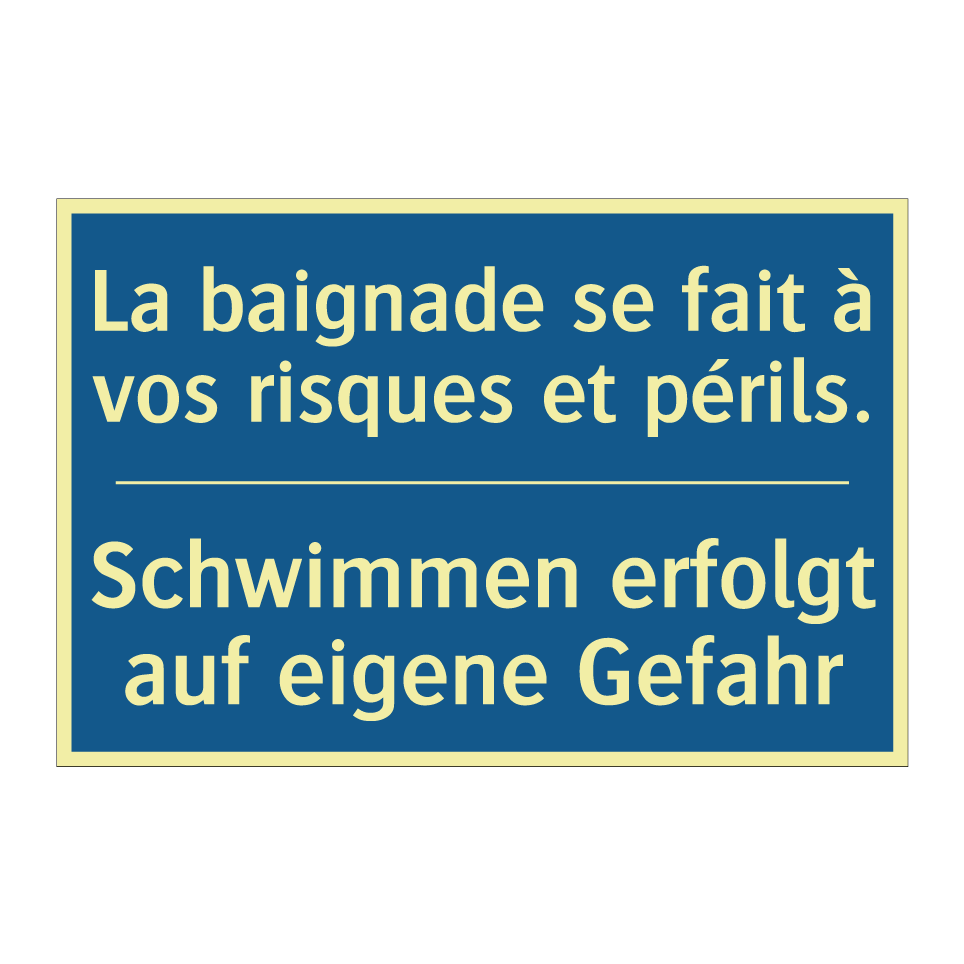 Schwimmen erfolgt auf eigene Gefahr /.../ - La baignade se fait à vos risques /.../