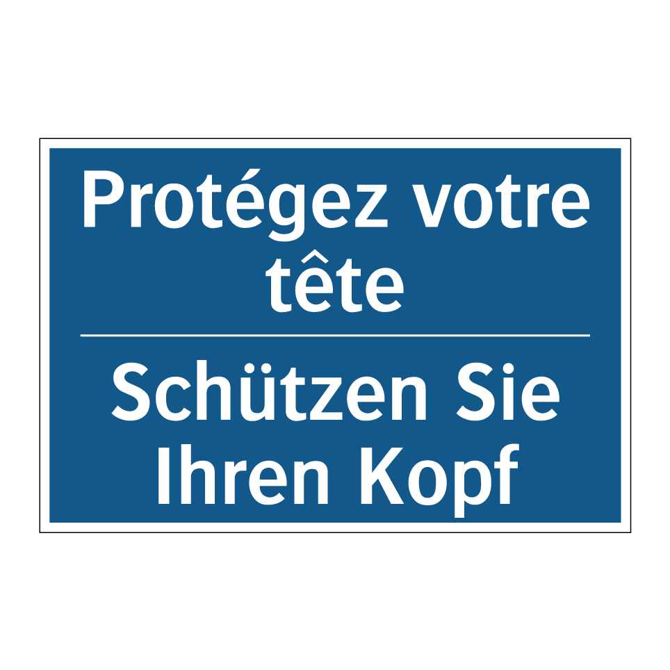 Schützen Sie Ihren Kopf - Protégez votre tête
