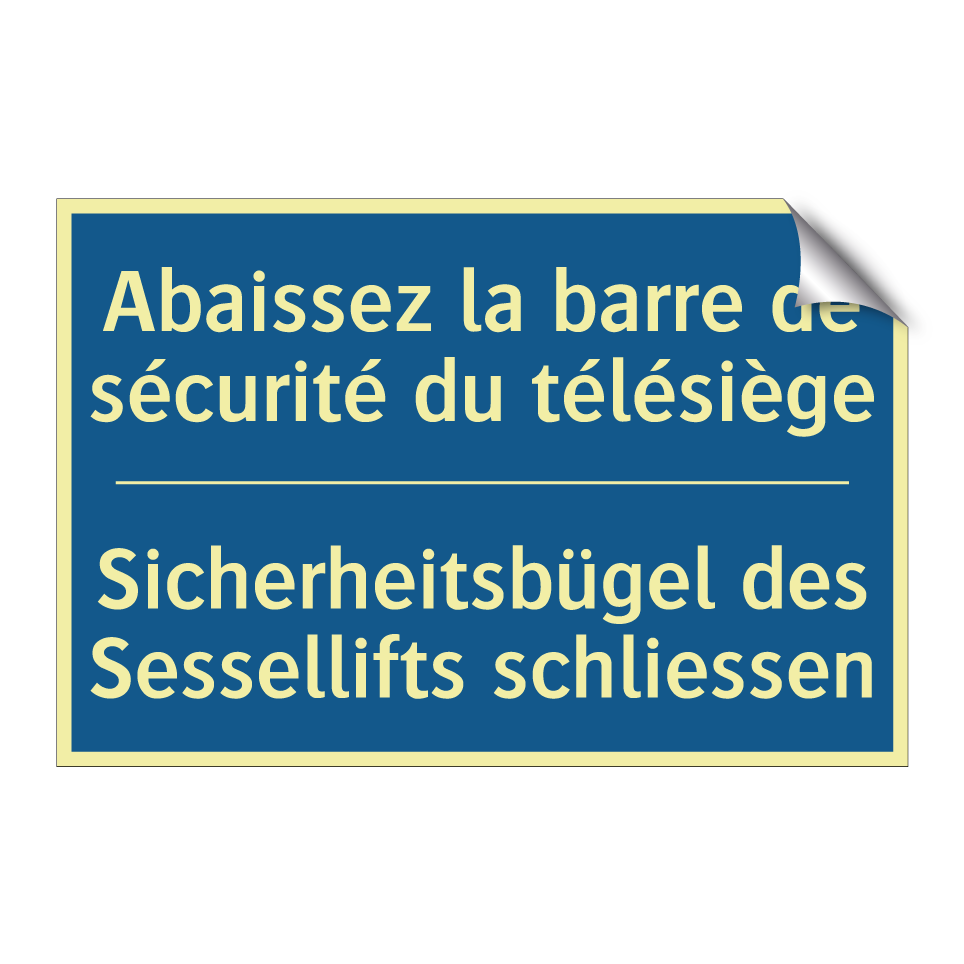 Sicherheitsbügel des Sessellifts /.../ - Abaissez la barre de sécurité /.../