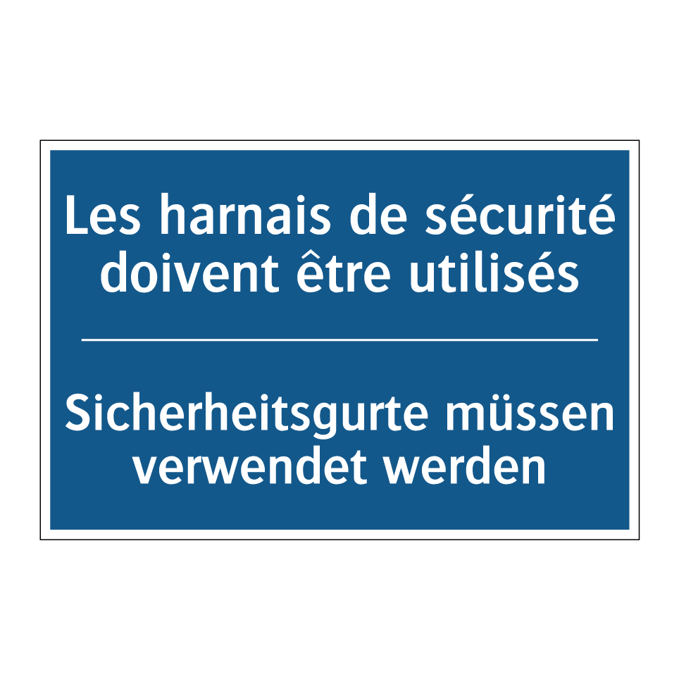 Sicherheitsgurte müssen verwendet /.../ - Les harnais de sécurité doivent /.../