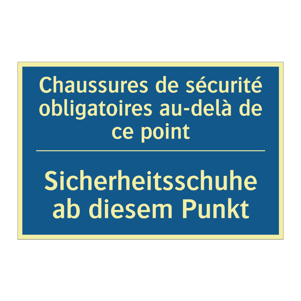 Sicherheitsschuhe ab diesem Punkt /.../ - Chaussures de sécurité obligatoires /.../
