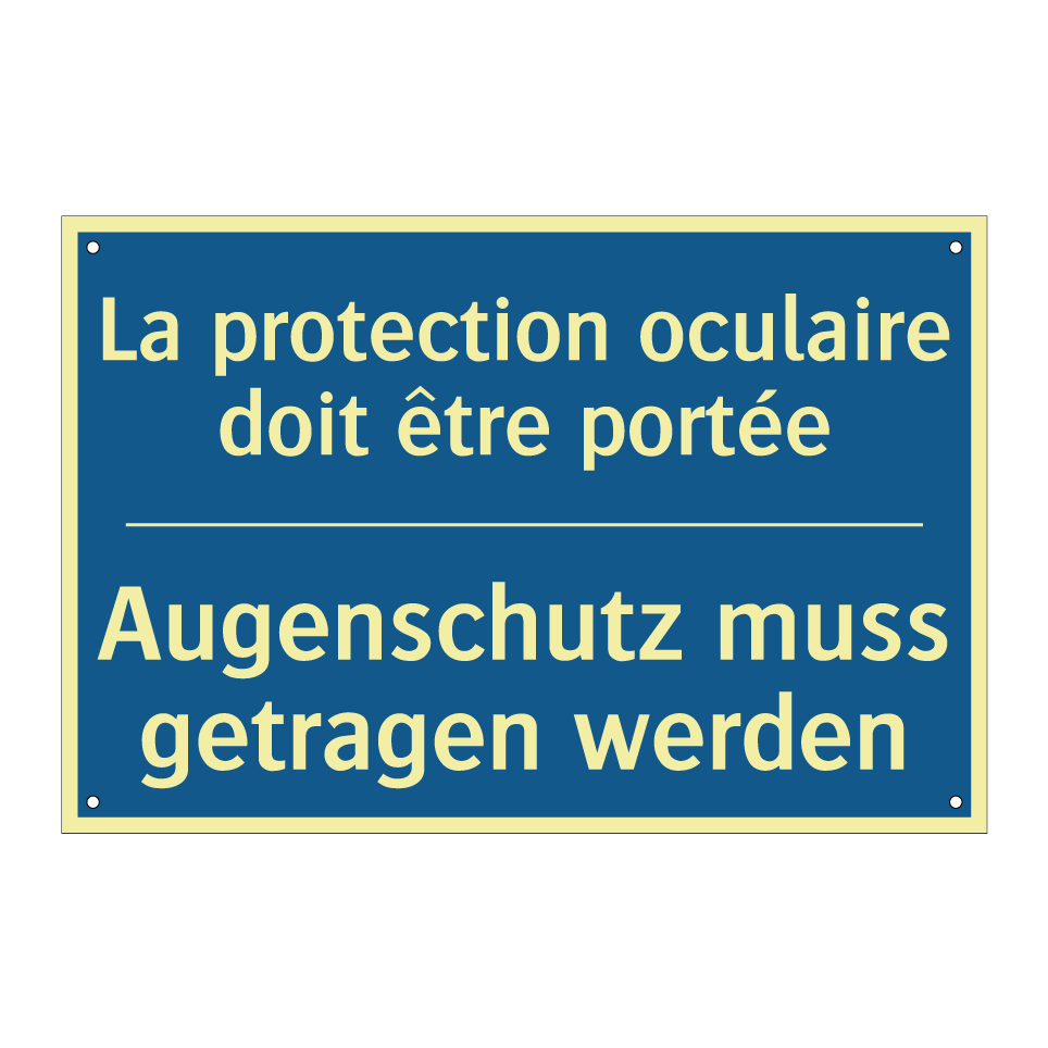 Augenschutz muss getragen werden /.../ - La protection oculaire doit être /.../