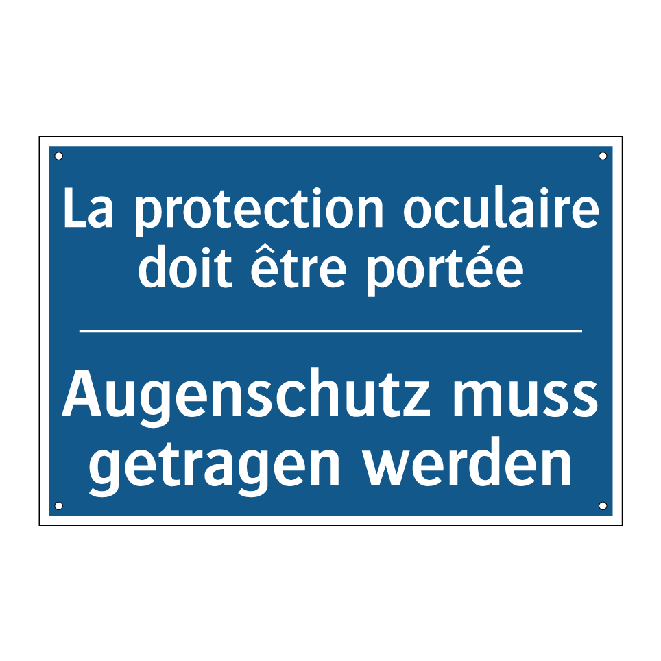 Augenschutz muss getragen werden /.../ - La protection oculaire doit être /.../