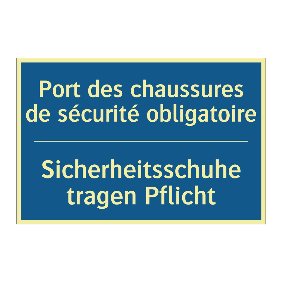 Sicherheitsschuhe tragen Pflicht /.../ - Port des chaussures de sécurité /.../