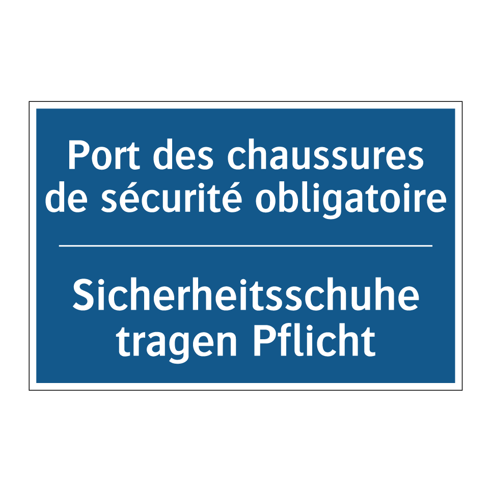 Sicherheitsschuhe tragen Pflicht /.../ - Port des chaussures de sécurité /.../