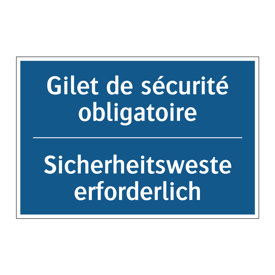 Sicherheitsweste erforderlich - Gilet de sécurité obligatoire